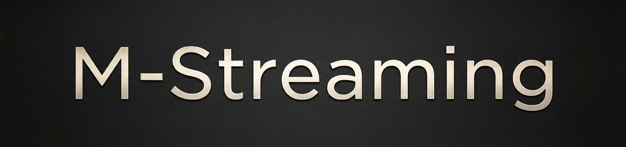 M-streaming